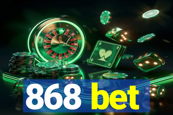 868 bet